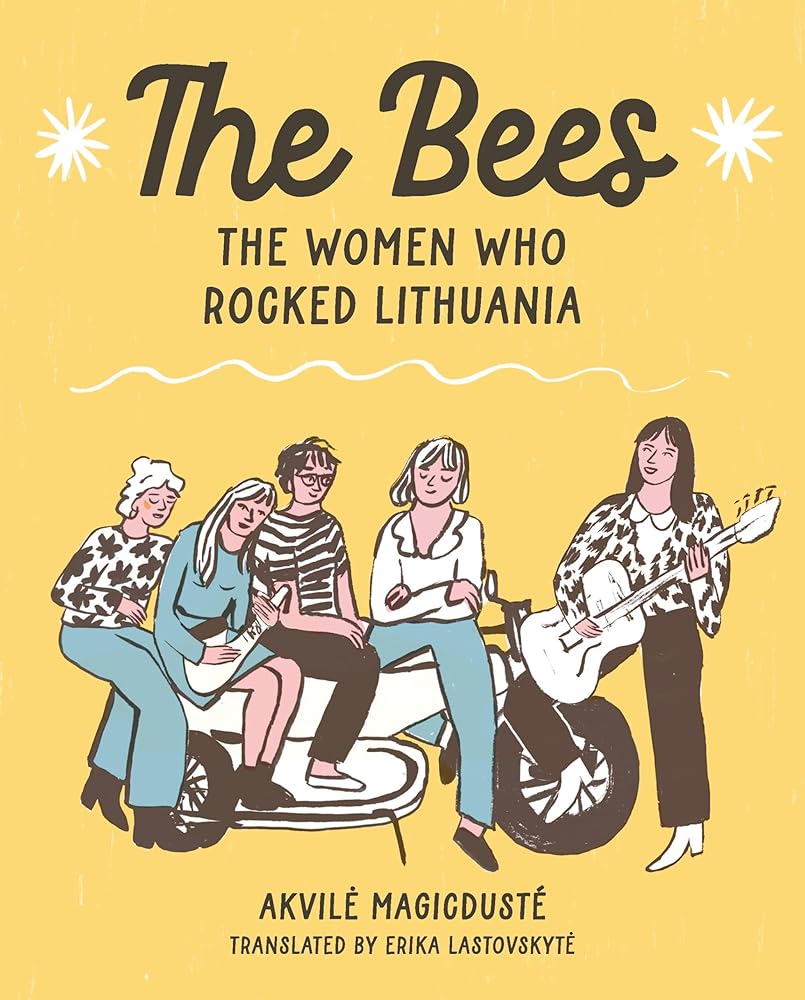 The Bees: The Women Who Rocked Lithuania cover image