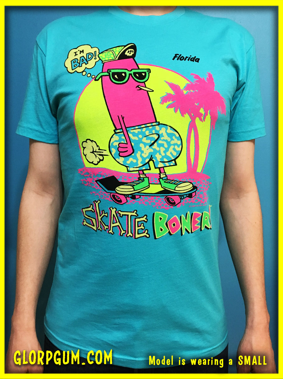 GLORP EXTREME! (with FREE SKate Boner T-Shirt!)